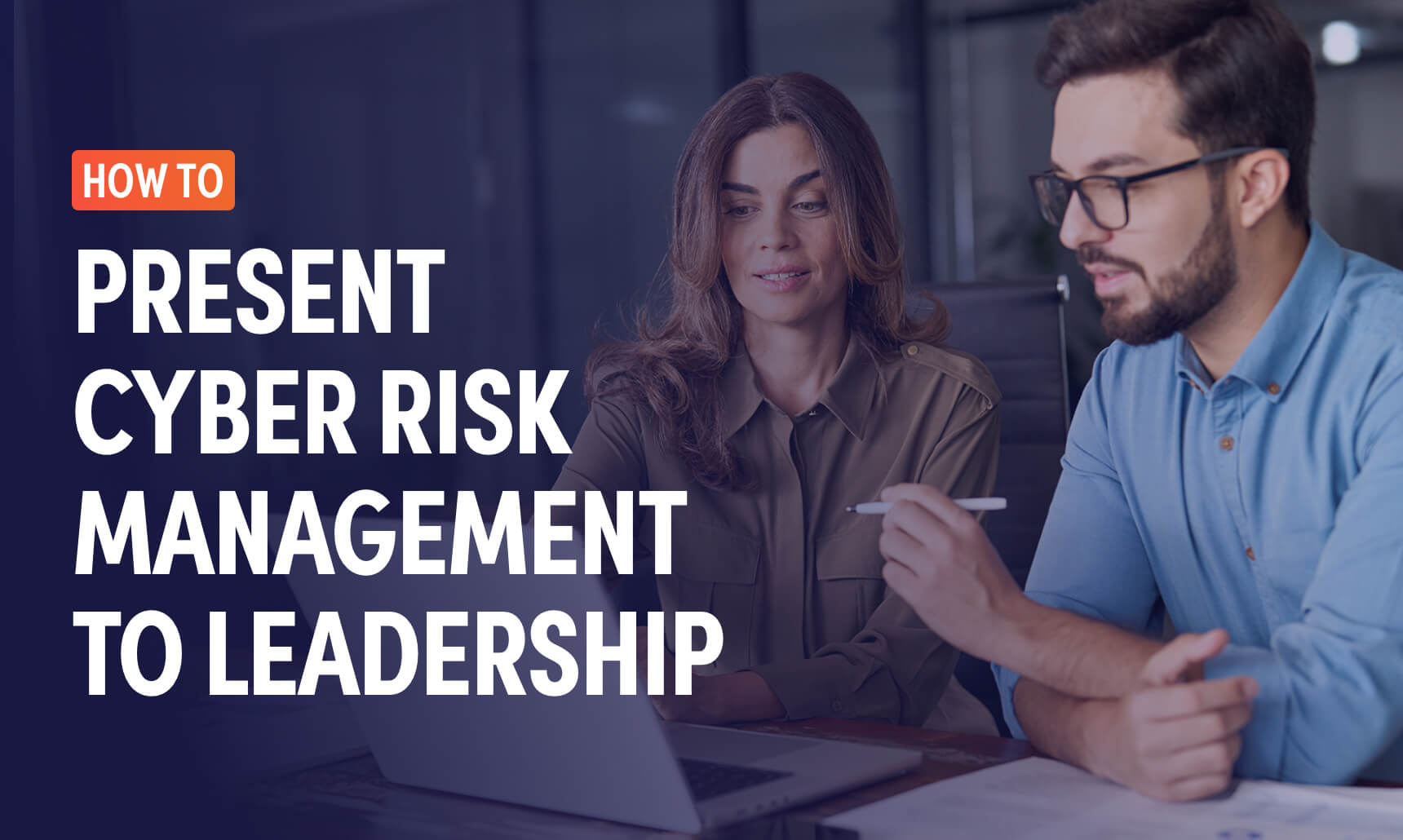 How to Present Cyber Risk Management to Leadership