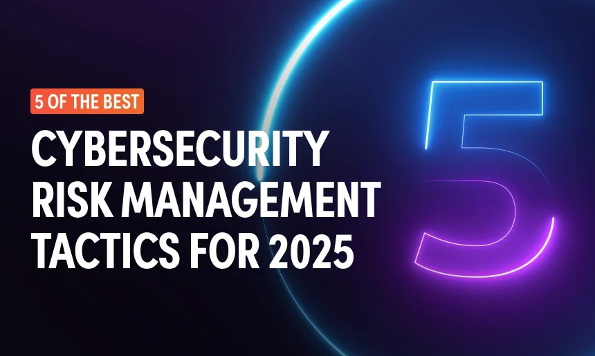 5 Cyber RM Tactics for 2025@2x